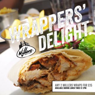 Bohemian wrap-sody.
Wrap-pers delight.
John Barnes wrap (remember that one?!).
Basically, we love our wraps. So you can grab two of them during lunch at Millers for just £15 (12-2pm daily).