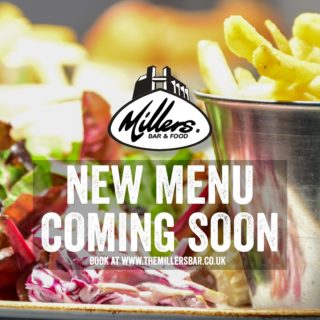 Alert your taste buds, we've got a brand new Millers menu launching very soon!
Our new head chef has been crafting and creating and the results will be served up shortly, so keep an eye out.